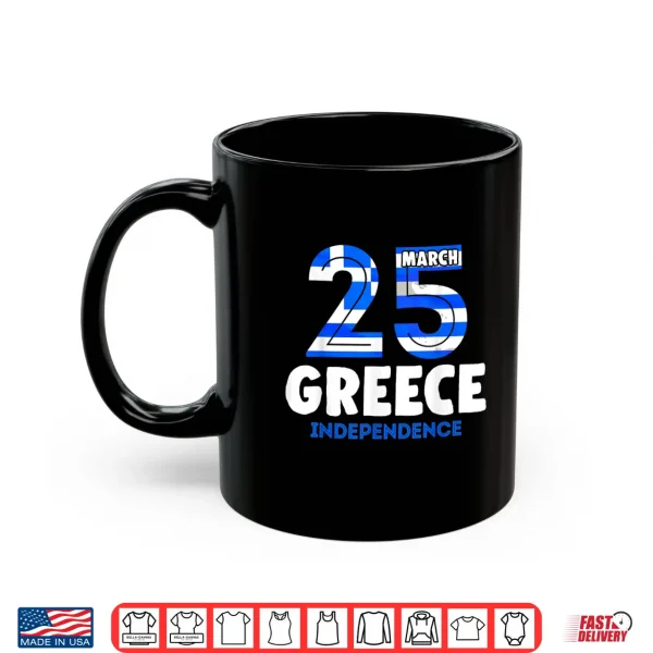 Mug Greek Independence Day 25 March Greece Flag Shirt