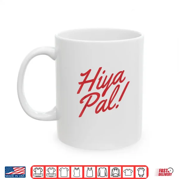 Mug Hiya Pal Shirt