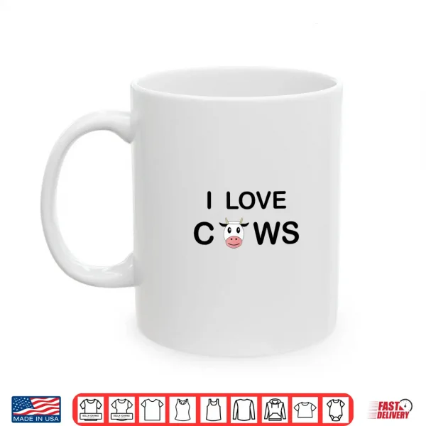 I Love Cows Shirt 3 Mug I Love Cows Shirt