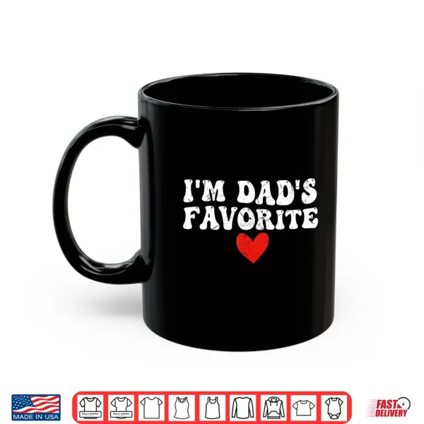 Mug Im Dads Favorite Funny sarcastic Fathers day Shirt