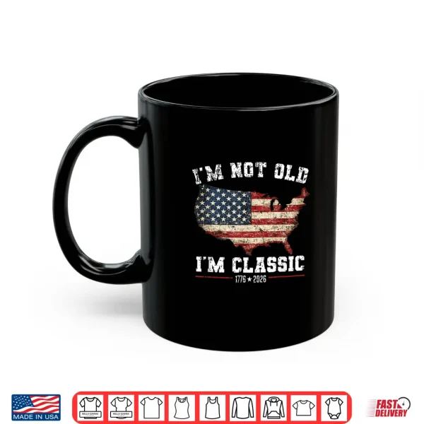 I'M Not Old I'M Classic For The Patriots In Your Family Shirt 3 Mug Im Not Old Im Classic for the Patriots in Your Family Shirt