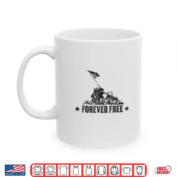 Mug Independence Day Shirt Free Forever Iwo Jima WWII Soldiers
