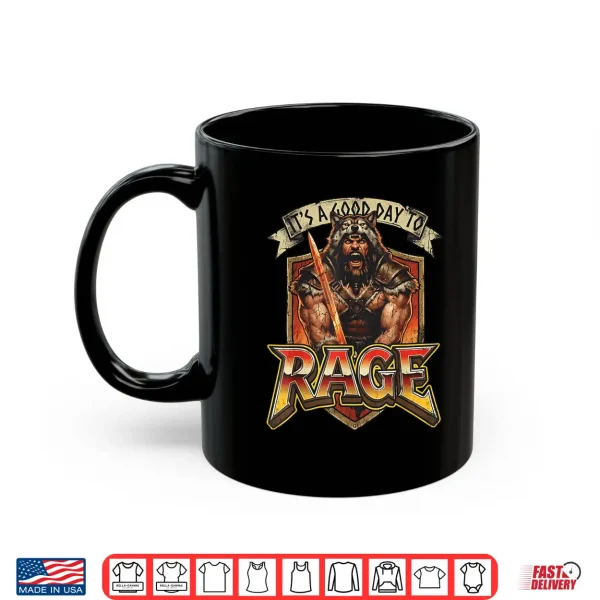 Mug Its A Good Day to Rage Barbarian Warrior Funny Gamer Quote Shirt
