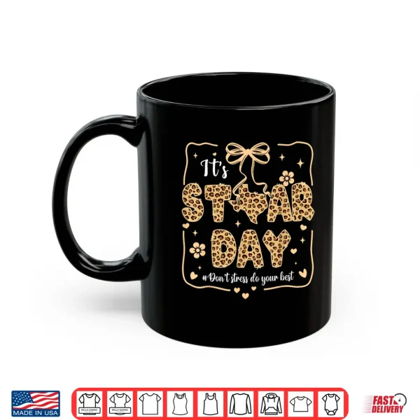 Mug Its Staar Day Dont Stress Do Your Best Test Day Shirt