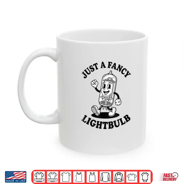Mug Just A Fancy Lightbulb Vintage Rubber Hose Vacuum Tube Amp Shirt