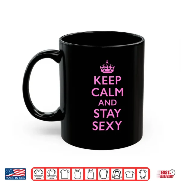 Mug Keep Calm and Stay Sexy Pink Shirt