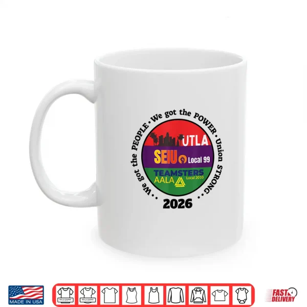 Mug Labor Movement UTLA SEIU AALA We Got The People Womens Mens Shirt