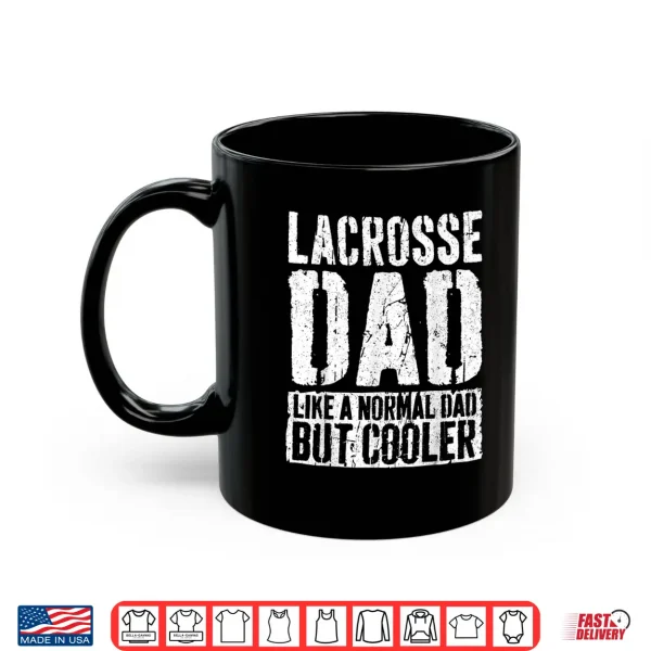 Mug Lacrosse Dad Shirt Fathers Day Lacrosse Dad Shirt Shirt