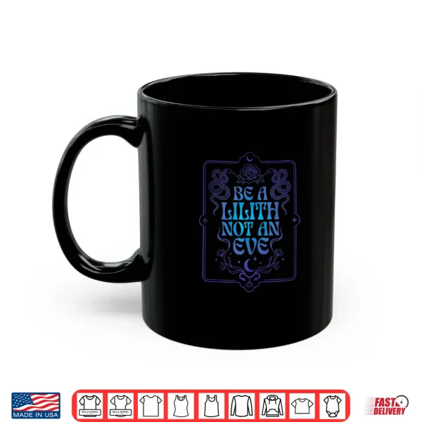 Mug Lilith Not Eve Witchy Alt Girl Dark Feminine Shirt