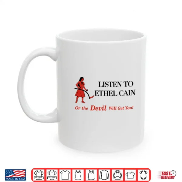 Mug Listen To Ethel Cain Or Devil Will Get You Shirt