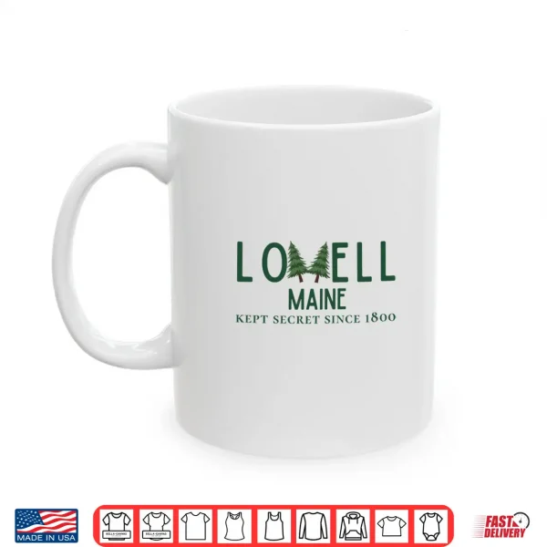 Mug Lovell Maine Kept Secret Since Eighteen Hundred Shirt
