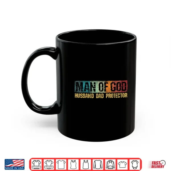 Man Of God Husband Dad Protector Christian Faith Fathers Day Shirt 3 Mug Man Of God Husband Dad Protector Christian Faith Fathers Day Shirt