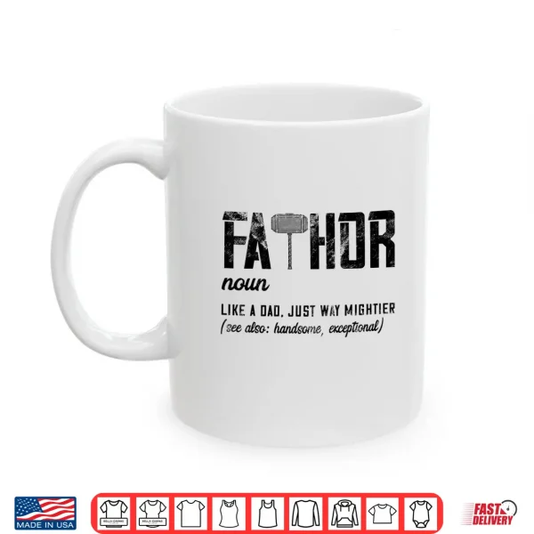 Mens Fathor Like Dad Just Way Mightier Father'S Day Fa Thor Shirt 3 Mug Mens Fathor Like Dad Just Way Mightier Fathers Day Fa Thor Shirt