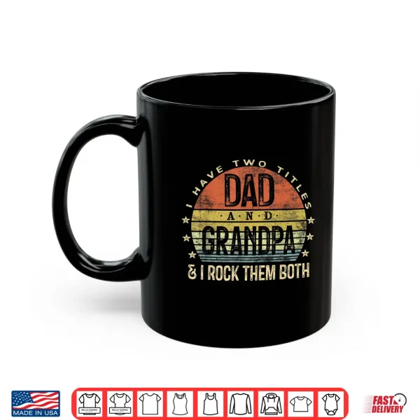 Mens I Have Two Titles Dad And Grandpa I Rock Them Both Vintage Shirt 3 Mug Mens I Have Two Titles Dad And Grandpa I Rock Them Both Vintage Shirt