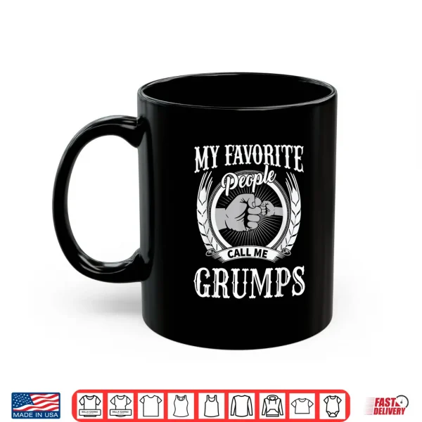 Mug Mens My Favorite People Call Me Grumps Fist Bump Special Grandpa Shirt