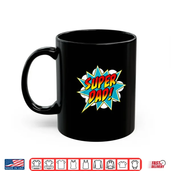 Mug Mens Super Dad Comic Book Superhero Fathers Day Shirt