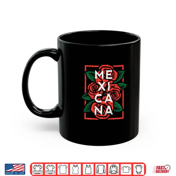 Mexican Independence Day Mexicana Roses Women Girls Kids Shirt 3 Mug Mexican Independence Day Mexicana Roses Women Girls Kids Shirt