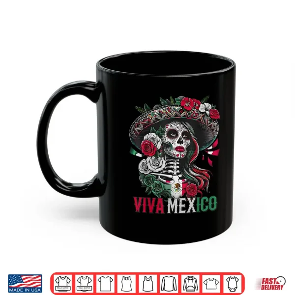 Mug Mexican Independence Day Sugar Skull Viva Mexico Shirt Women Shirt