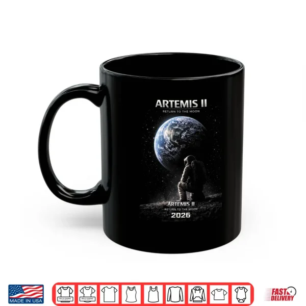 Mug Mission to The Moon Artemis 2026 Rocket Launch Artemis 2 Shirt