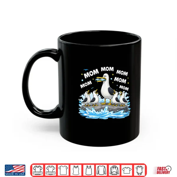 Mug Mom Seagull Funny Mama Seagulls Mothers Day Humor Shirt