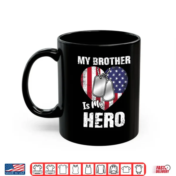 Mug My Brother Is My Hero Military Dog Tag USA American Flag Shirt