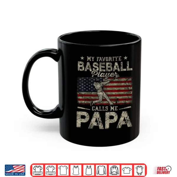 Mug My Favorite Baseball Player Calls Me Papa Fathers Day Shirt