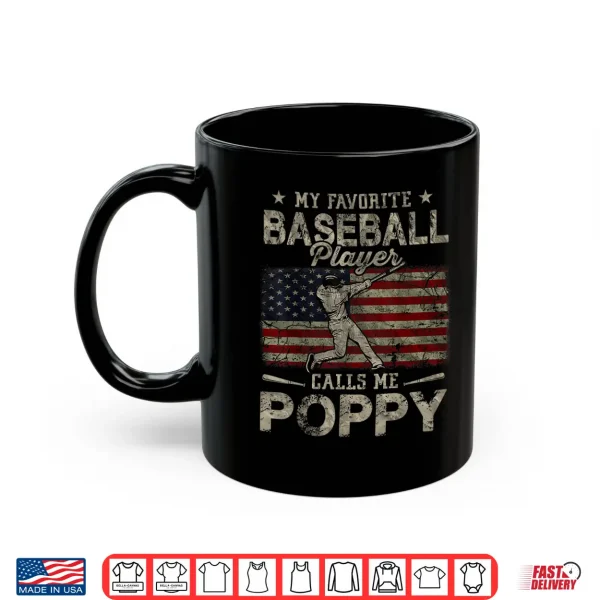My Favorite Baseball Player Calls Me Poppy Father'S Day Shirt 3 Mug My Favorite Baseball Player Calls Me Poppy Fathers Day Shirt