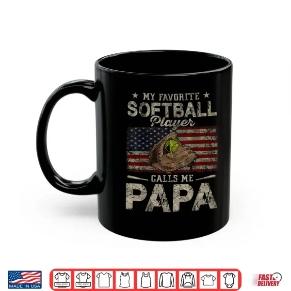 Mug My Favorite Softball Player Calls Me Papa Fathers Day Shirt