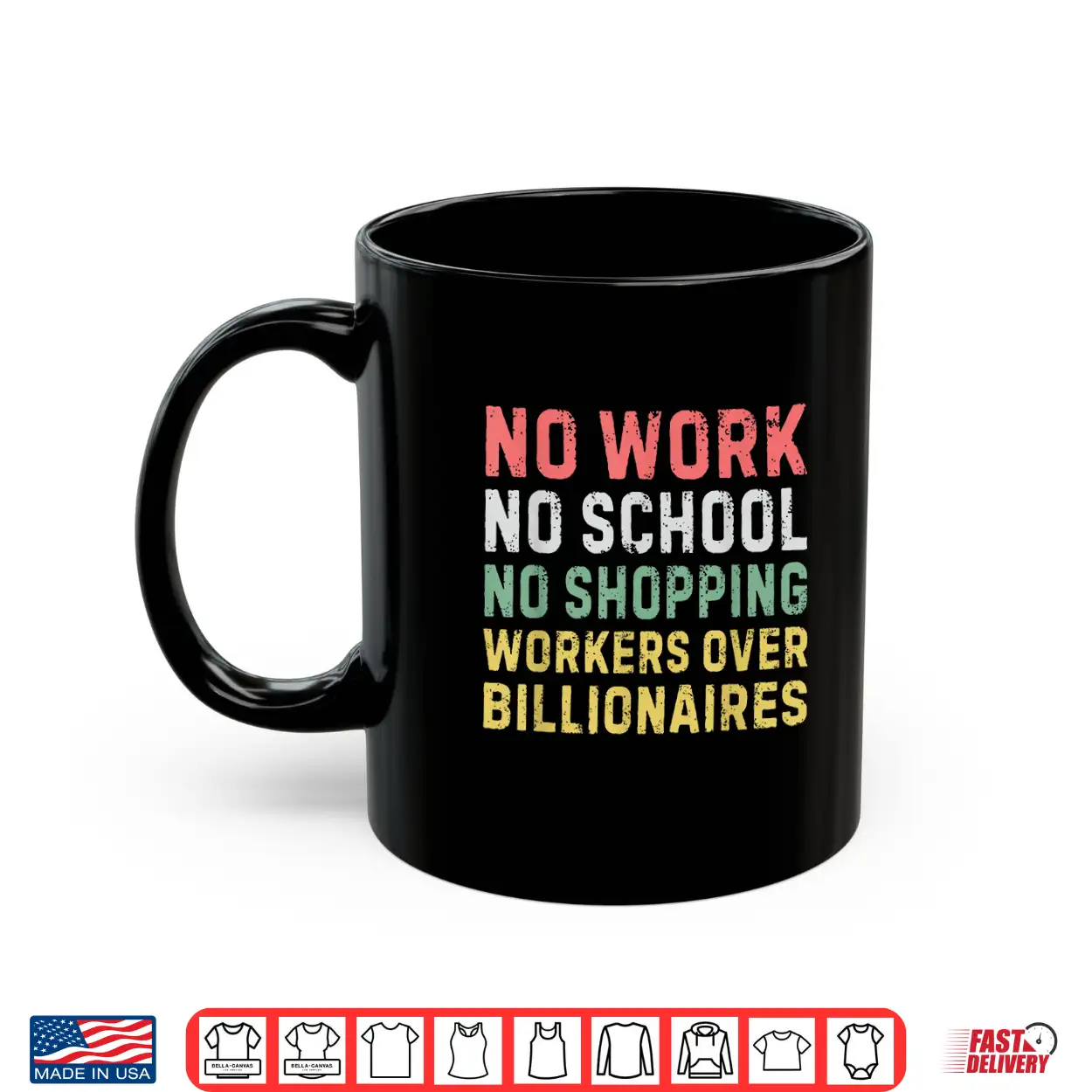 No Work No School No Shopping Workers Over Billionaires Shirt No Work No School No Shopping Workers Over Billionaires Shirt
