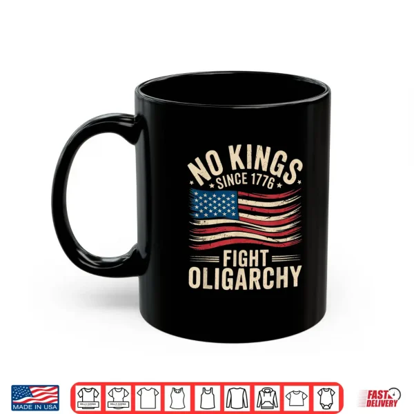 Mug No kings in america since 1776 fight oligarchy patriotic tee Shirt
