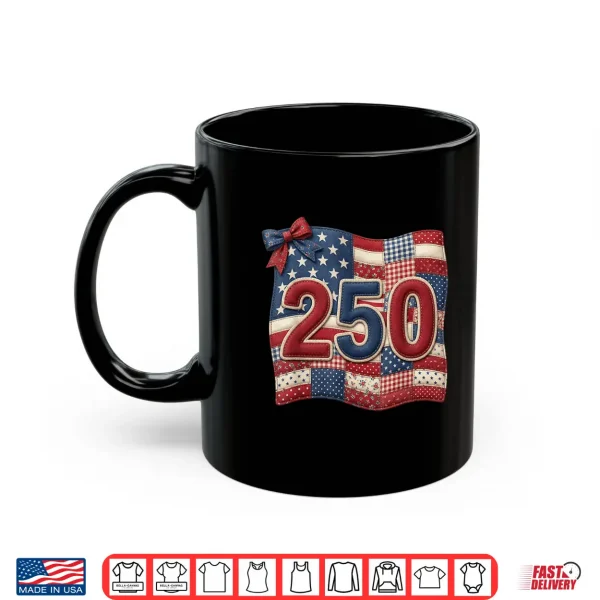 Mug Patriotic 250th Patchwork Flag Americana Quilt 250 Years Shirt