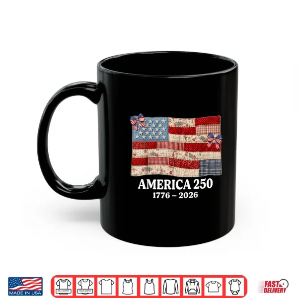 Mug Patriotic 250th Patchwork Flag Americana Quilt Mom Grandma Shirt