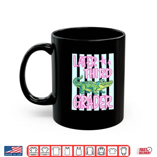 Mug Pink Striped Later Third Grader End of School Year Teacher Shirt