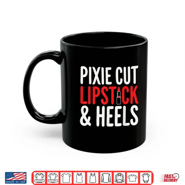 Mug Pixie Cut Lipstick and Heels Shirt