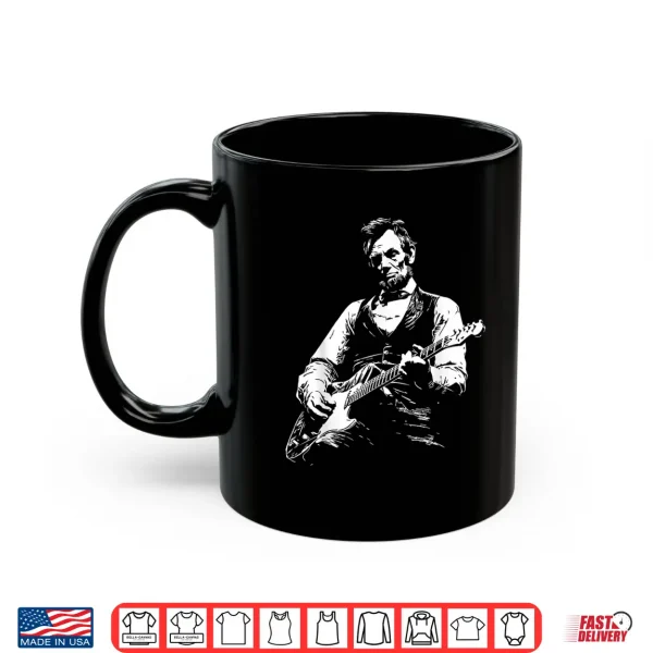 Mug President Abraham Lincoln Playing Guitar Abe Lincoln Design Shirt