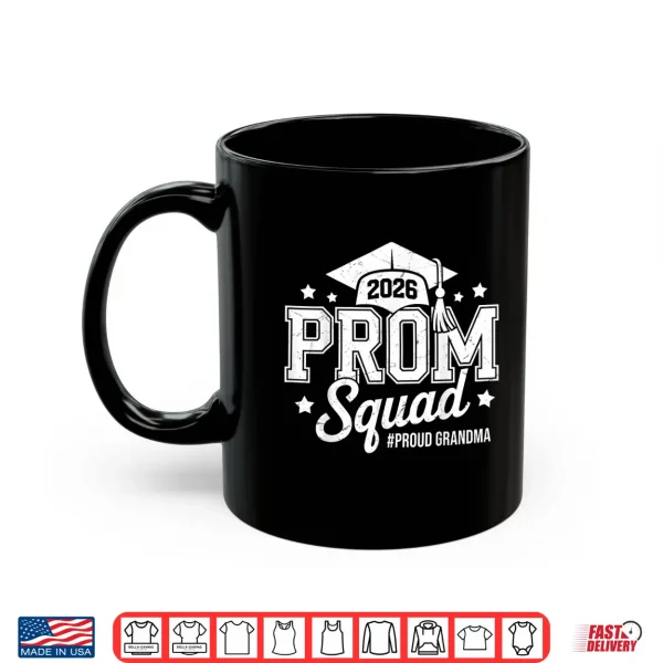 Mug Prom Squad 2026 Proud Grandma Graduate Prom Class of 2026 Shirt