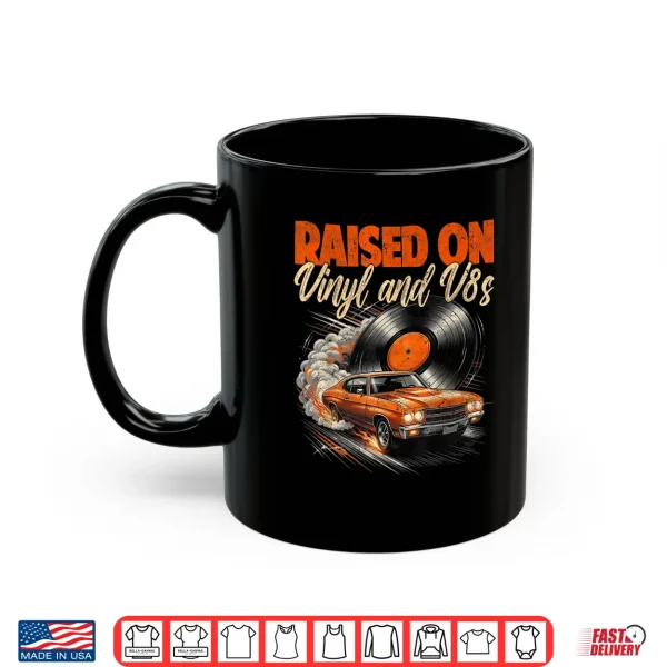 Mug Raised On Vinyl and V8s Vintage Car Music Culture Shirt