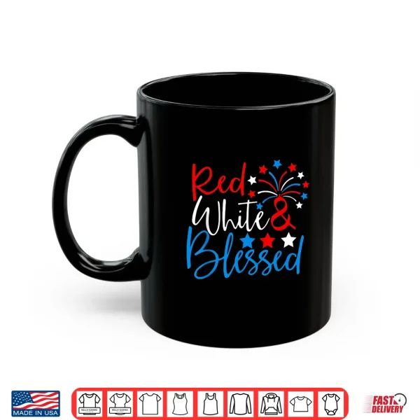 Red White And Blessed Shirt 4Th Of July Independence Day Shirt 3 Mug Red White And Blessed Shirt 4th Of July Independence Day Shirt