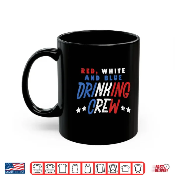 Red White And Blue Drinking Crew Funny Usa 4Th Of July Party Shirt 3 Mug Red White and Blue Drinking Crew Funny USA 4th Of July Party Shirt