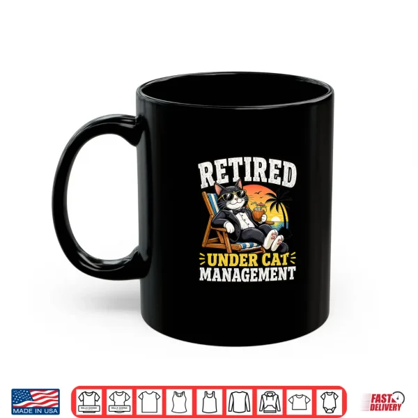 Mug Retired Under Cat Management Funny Tuxedo Feline Premium Tri Blend Shirt