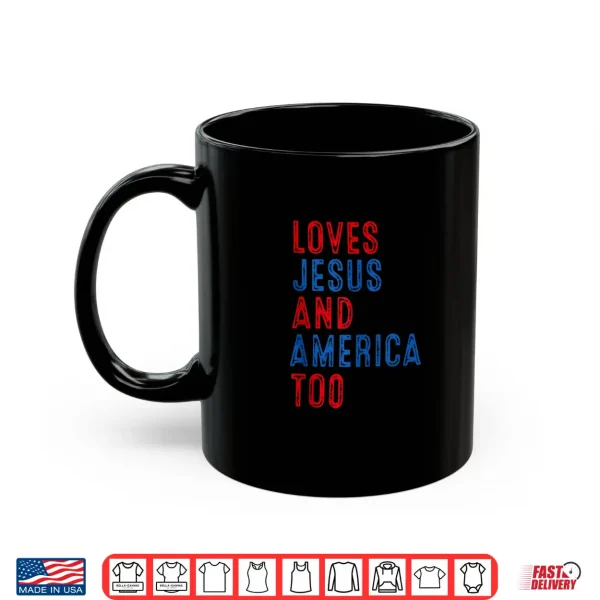 Retro Loves Jesus And America Too God Christian 4Th Of July Shirt 3 Mug Retro Loves Jesus and America Too God Christian 4th of July Shirt