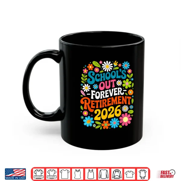 Mug Retro Schools Out Forever Retirement 2026 Retired Teacher Shirt