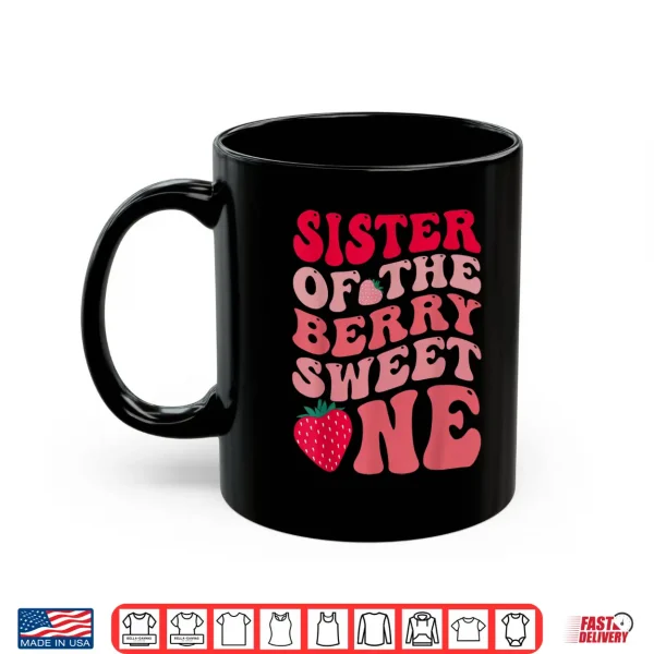 Mug Sister Of The Berry Sweet One Strawberry First Birthday Shirt