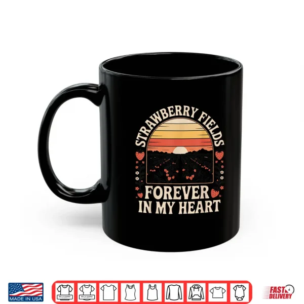 Mug Strawberry Fields Forever in My Heart Shirt