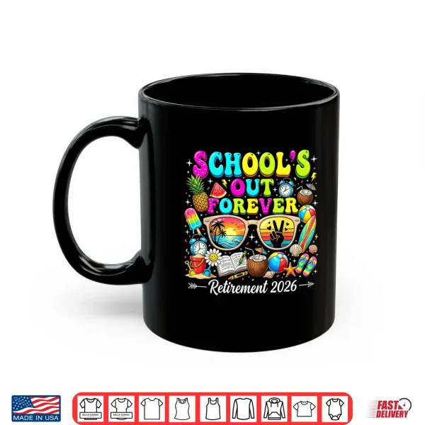 Mug Teacher Schools Out Forever Retirement 2026 Women Gift Shirt