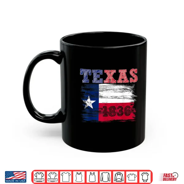 Mug Texas Independence Day Freedom Since March 2 1836 Texas Flag Shirt