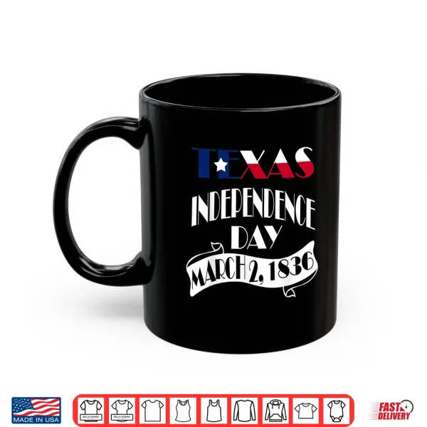 Texas Independence Day Gift Celebrates The 2 March 1836 Shirt 3 Mug Texas Independence Day Gift celebrates the 2 march 1836 Shirt