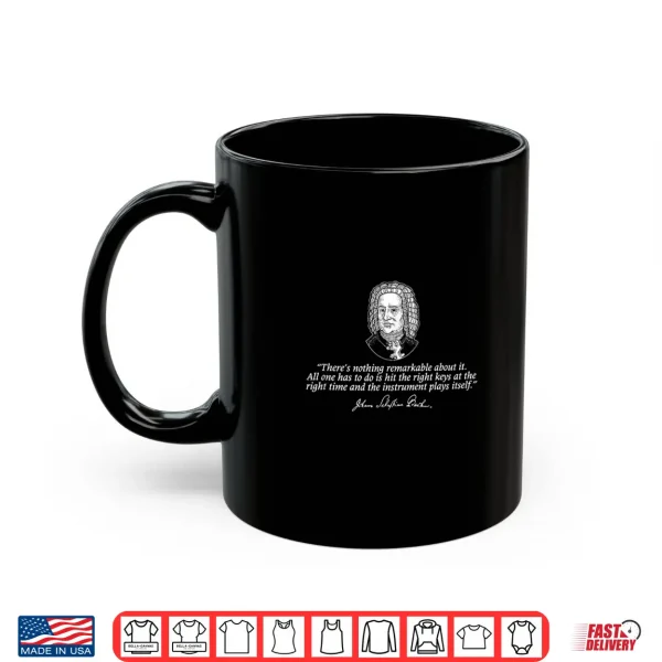 Mug The Instrument Plays Itself Funny Bach Quote Shirt