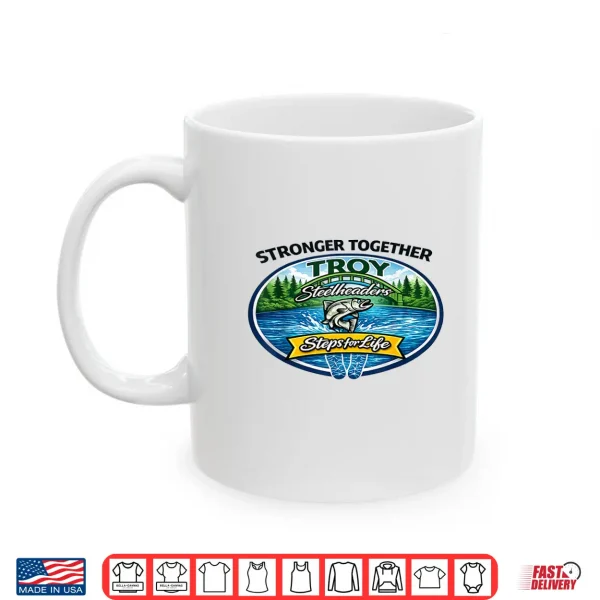 Mug Troy Stronger Together Steps for Life Shirt