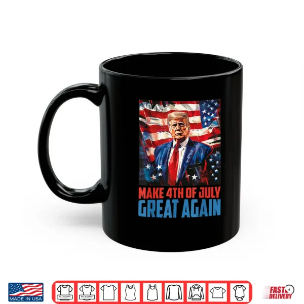 Trump 2024 Make 4Th Of July Great Again Independence Day Shirt 3 Mug Trump 2024 Make 4th Of July Great Again Independence Day Shirt